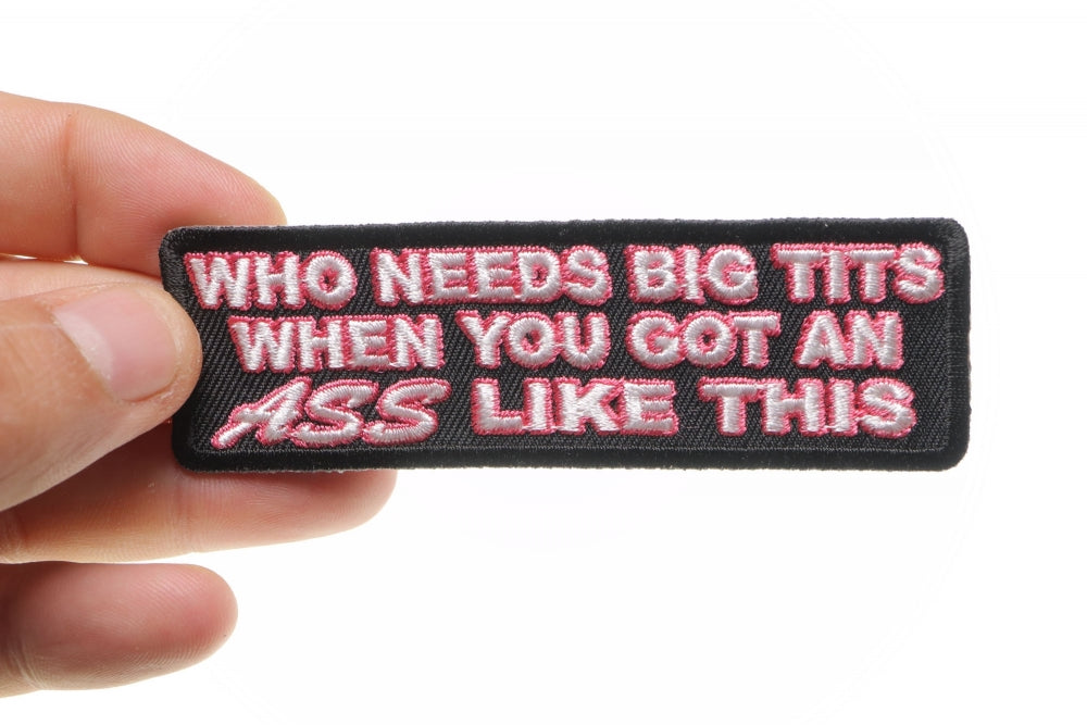 Who Needs the Front When You Got the Back – Bold Statement Embroidered Iron-On Patch ( 3 x 2.25 inche )